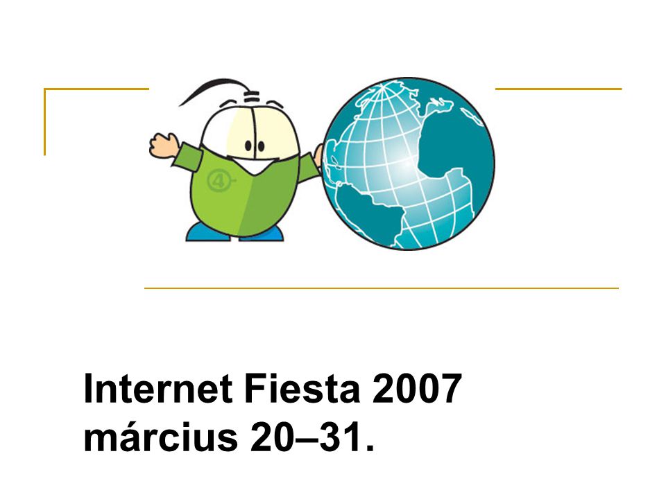 Internet Fiesta 2007 március 20–31.