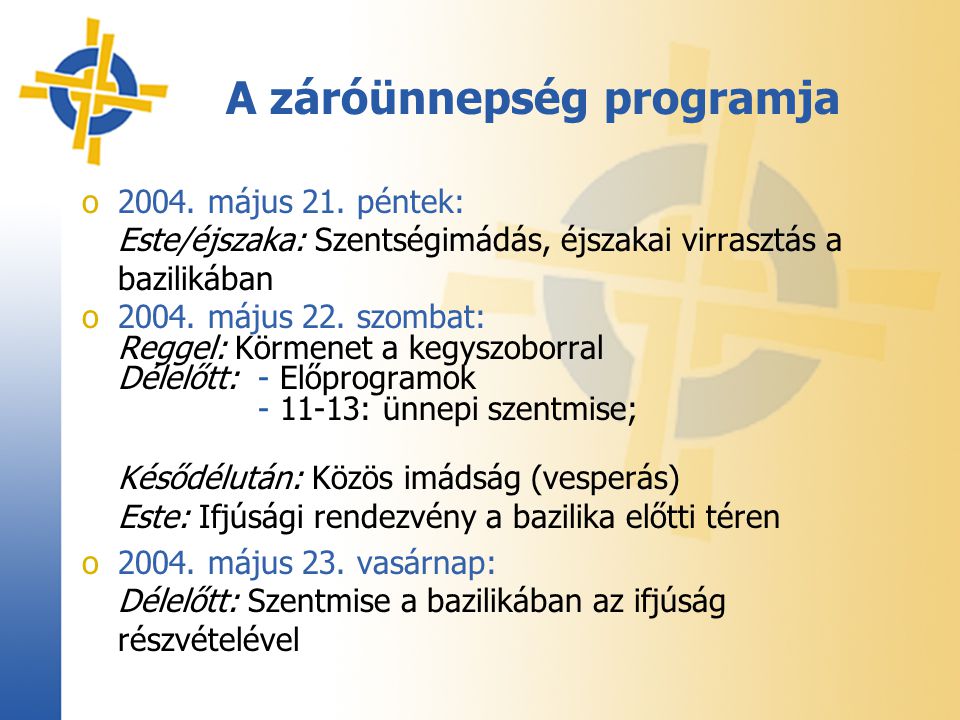 A záróünnepség programja o2004. május 21.