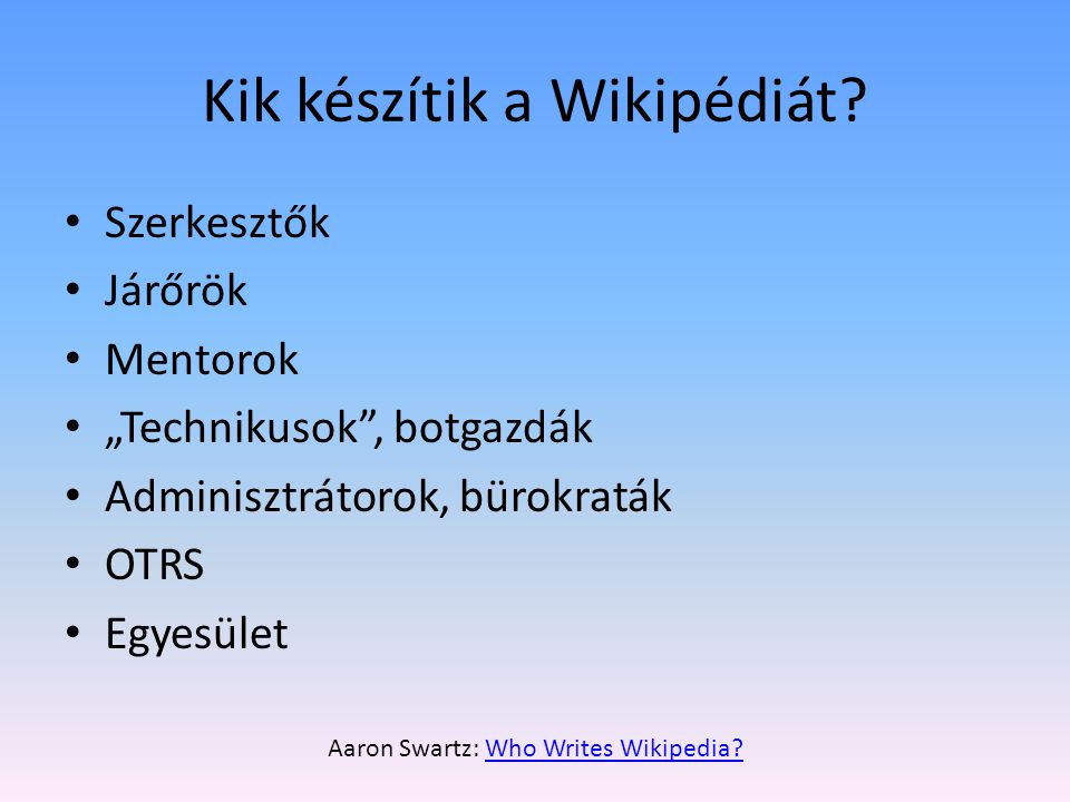Kik készítik a Wikipédiát.