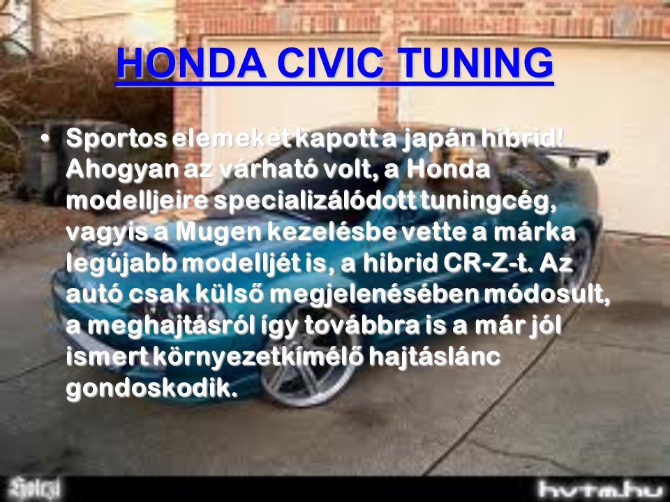 HONDA CIVIC TUNING •Sportos elemeket kapott a japán hibrid.