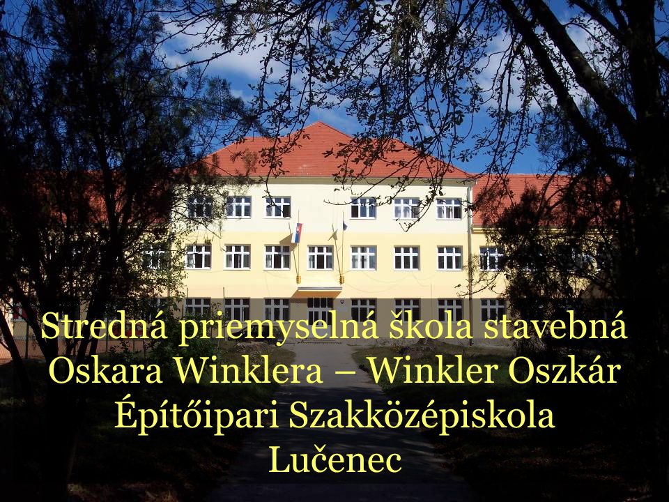 Stredná priemyselná škola stavebná Oskara Winklera – Winkler Oszkár Építőipari Szakközépiskola Lučenec