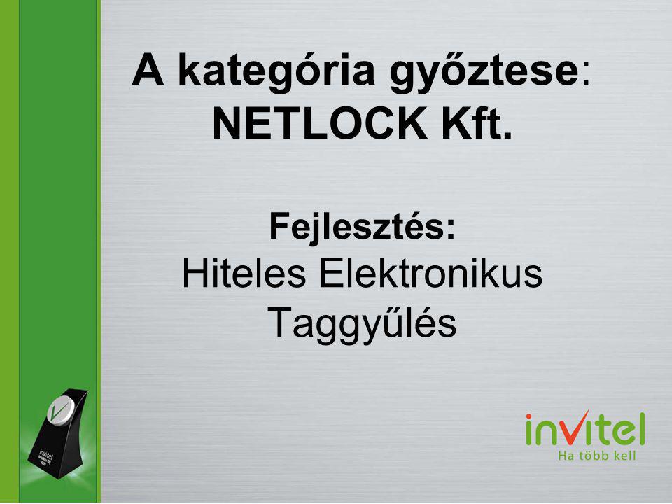 A kategória győztese: NETLOCK Kft. Fejlesztés: Hiteles Elektronikus Taggyűlés