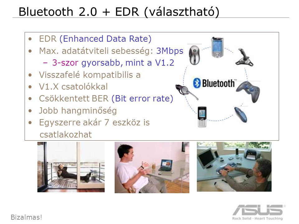 86 Bizalmas. Bluetooth EDR (választható) •EDR (Enhanced Data Rate) •Max.