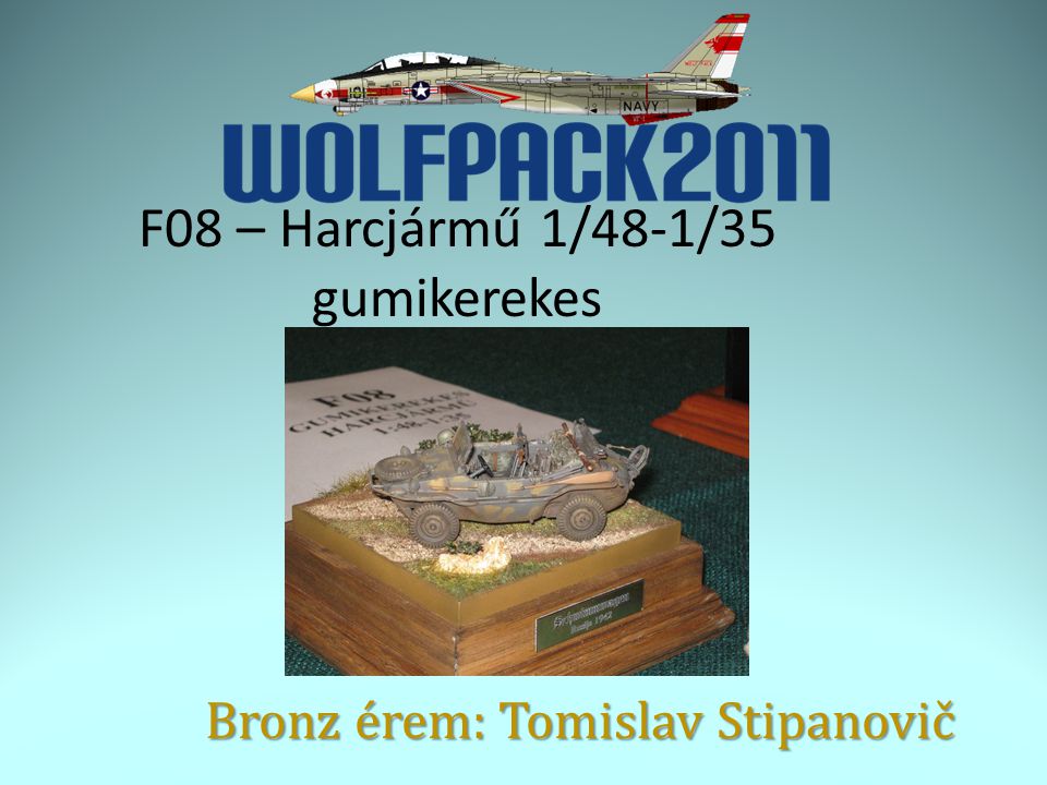 F08 – Harcjármű 1/48-1/35 gumikerekes Bronz érem: Tomislav Stipanovič