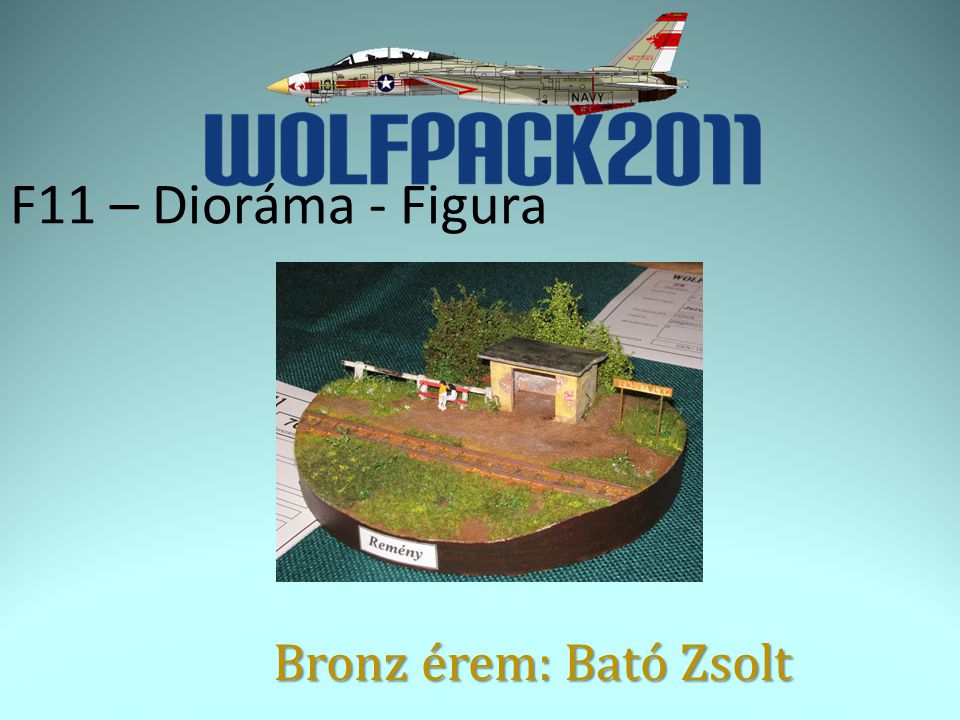 F11 – Dioráma - Figura Bronz érem: Bató Zsolt