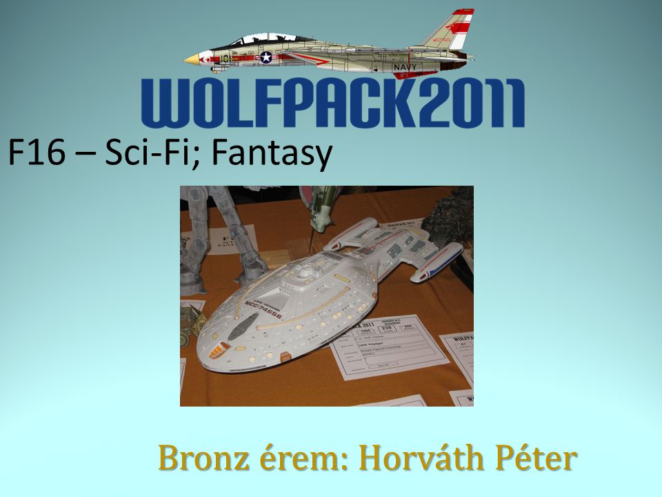 F16 – Sci-Fi; Fantasy Bronz érem: Horváth Péter