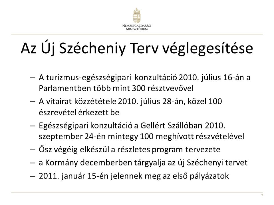 7 Az Új Szécheniy Terv véglegesítése – A turizmus-egészségipari konzultáció 2010.