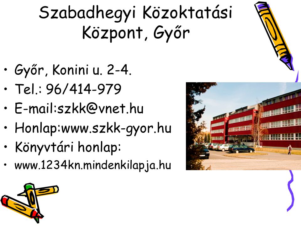 Szabadhegyi Közoktatási Központ, Győr •Győr, Konini u.