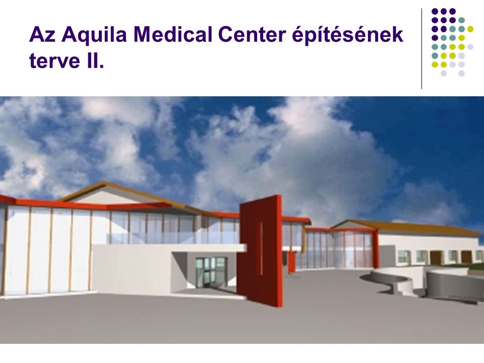 Az Aquila Medical Center építésének terve II.