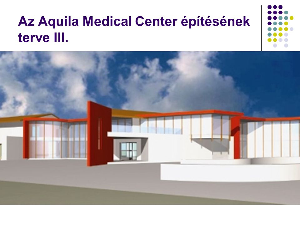 Az Aquila Medical Center építésének terve III.