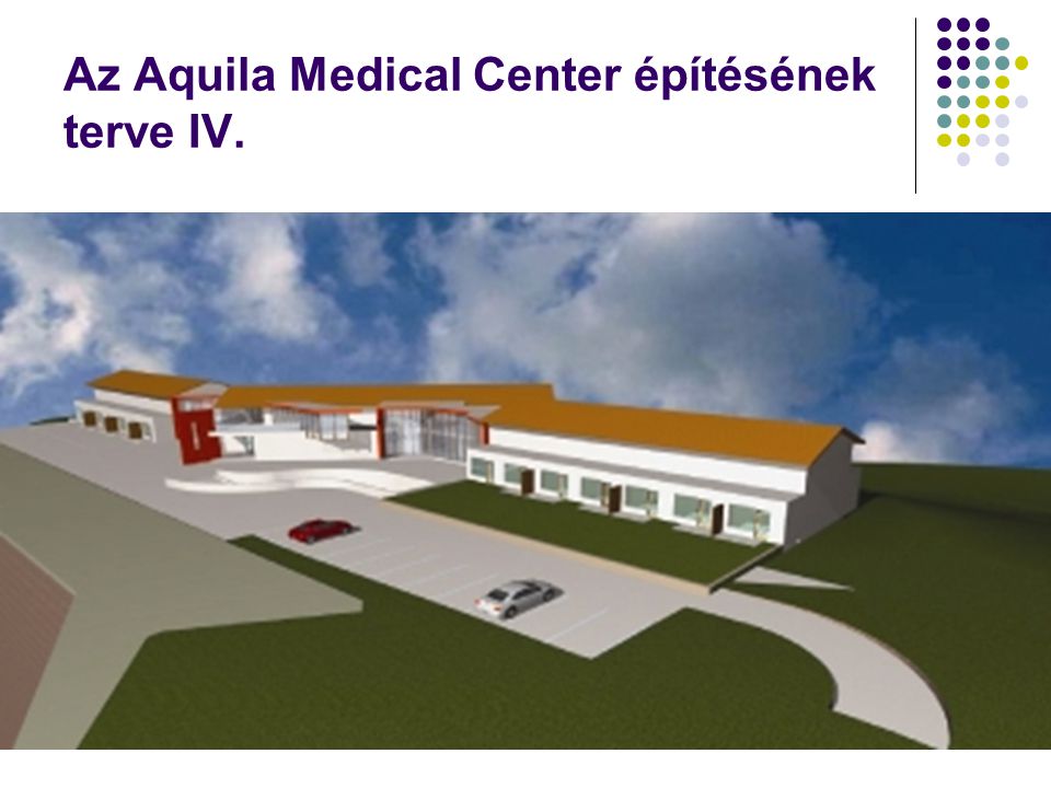 Az Aquila Medical Center építésének terve IV.