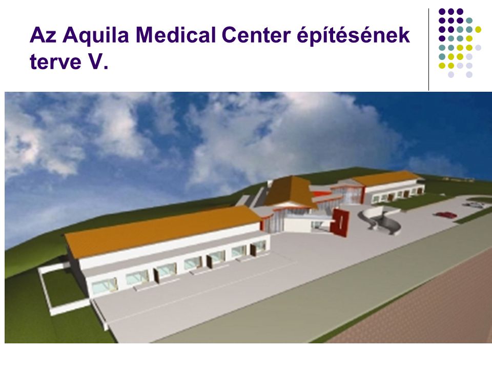 Az Aquila Medical Center építésének terve V.