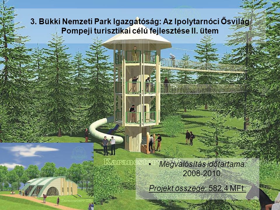 3. Bükki Nemzeti Park Igazgatóság: Az Ipolytarnóci Ősvilág Pompeji turisztikai célú fejlesztése II.