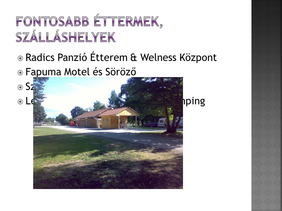  Radics Panzió Étterem & Welness Központ  Fapuma Motel és Söröző  Szélkakas Étterem-Panzió  Letenye városi Termálfürdő és Kemping