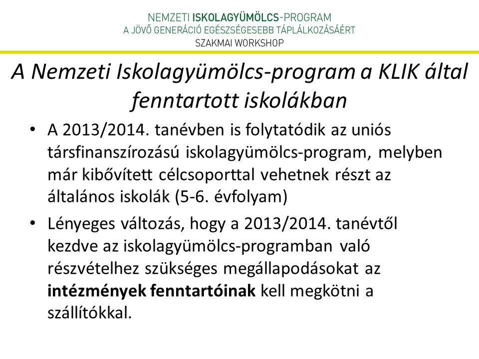 A Nemzeti Iskolagyümölcs-program a KLIK által fenntartott iskolákban • A 2013/2014.