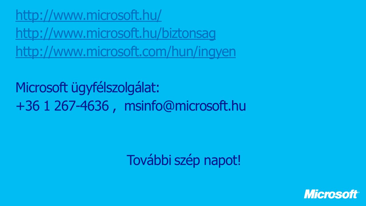 Microsoft ügyfélszolgálat: , További szép napot!