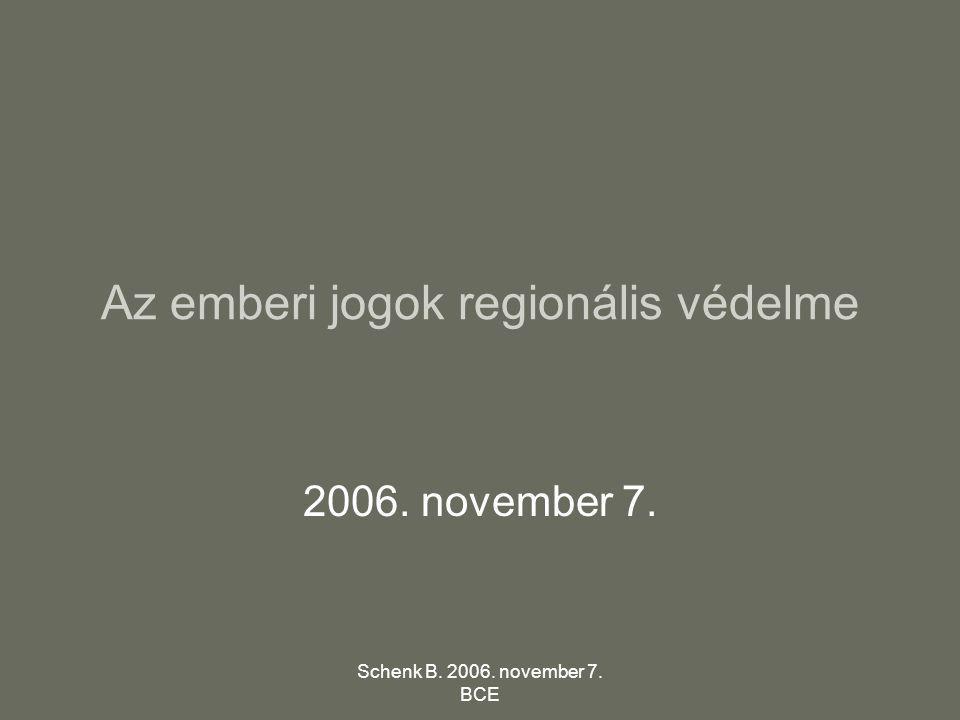 Schenk B november 7. BCE Az emberi jogok regionális védelme november 7.