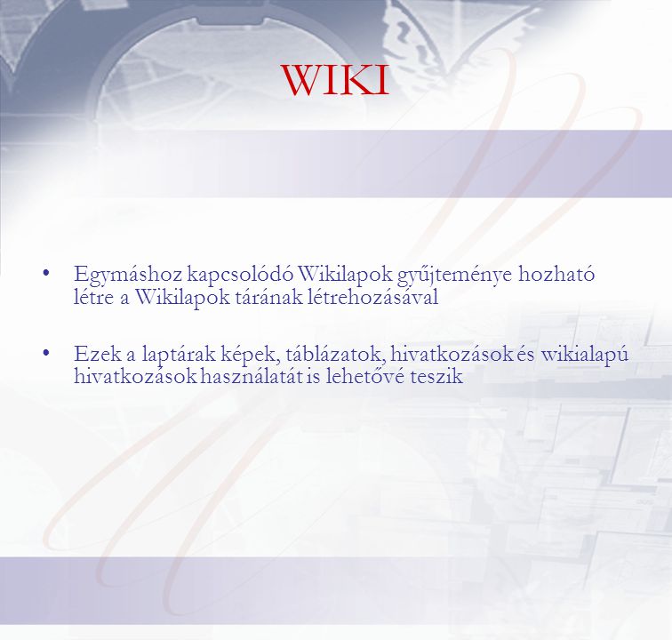 •Egymáshoz kapcsolódó Wikilapok gyűjteménye hozható létre a Wikilapok tárának létrehozásával •Ezek a laptárak képek, táblázatok, hivatkozások és wikialapú hivatkozások használatát is lehetővé teszik