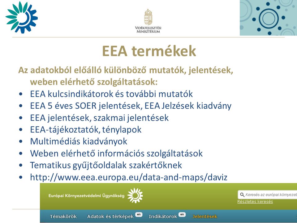 11 EEA termékek Az adatokból előálló különböző mutatók, jelentések, weben elérhető szolgáltatások: •EEA kulcsindikátorok és további mutatók •EEA 5 éves SOER jelentések, EEA Jelzések kiadvány •EEA jelentések, szakmai jelentések •EEA-tájékoztatók, ténylapok •Multimédiás kiadványok •Weben elérhető információs szolgáltatások •Tematikus gyűjtőoldalak szakértőknek •