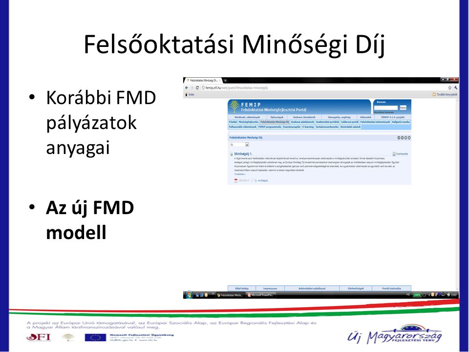 Felsőoktatási Minőségi Díj • Korábbi FMD pályázatok anyagai • Az új FMD modell