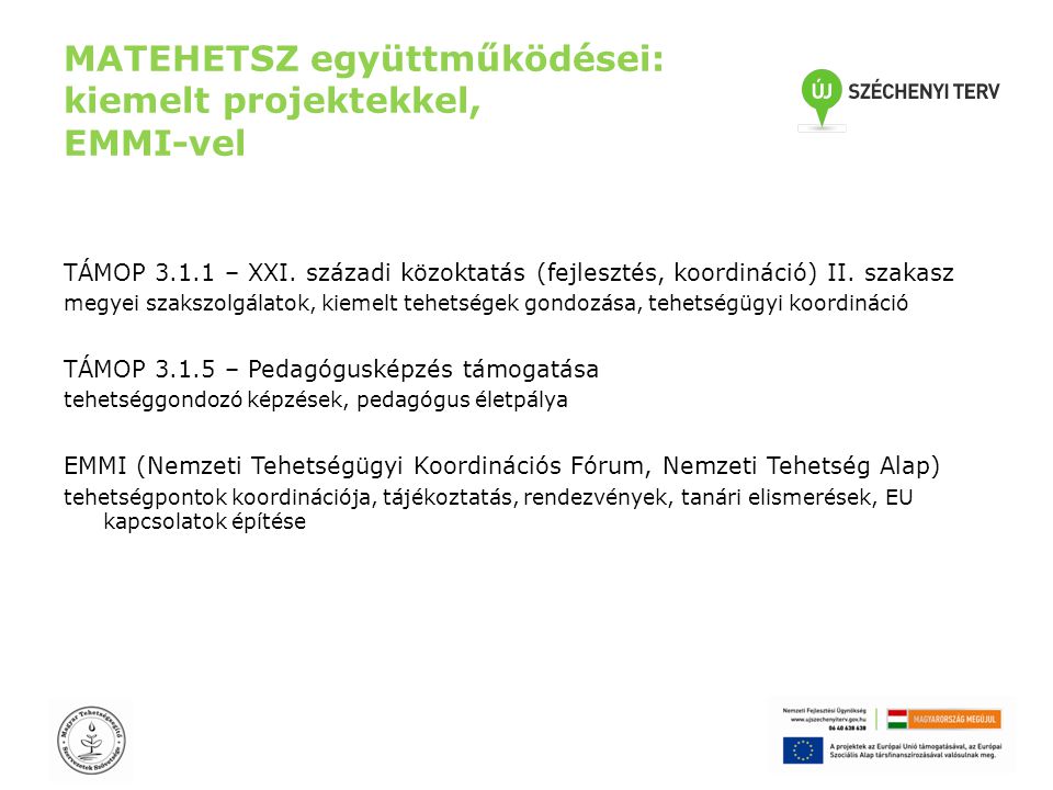MATEHETSZ együttműködései: kiemelt projektekkel, EMMI-vel TÁMOP – XXI.