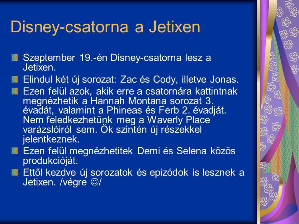 Disney-csatorna a Jetixen Szeptember 19.-én Disney-csatorna lesz a Jetixen.