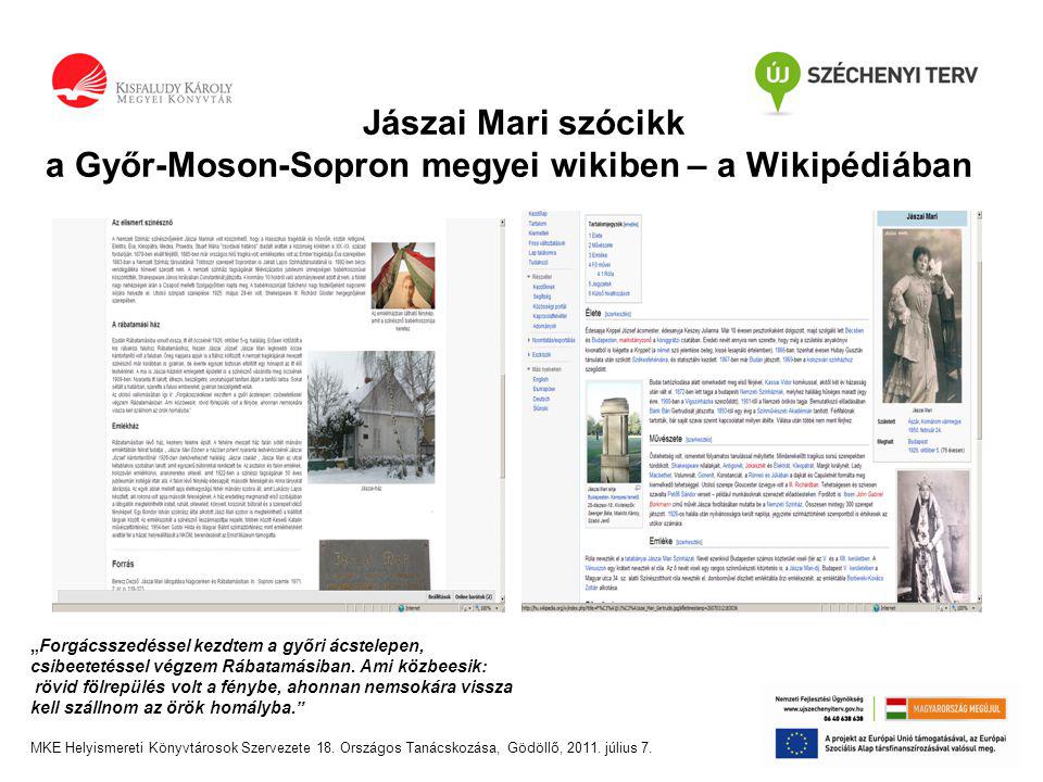 Jászai Mari szócikk a Győr-Moson-Sopron megyei wikiben – a Wikipédiában „Forgácsszedéssel kezdtem a győri ácstelepen, csibeetetéssel végzem Rábatamásiban.
