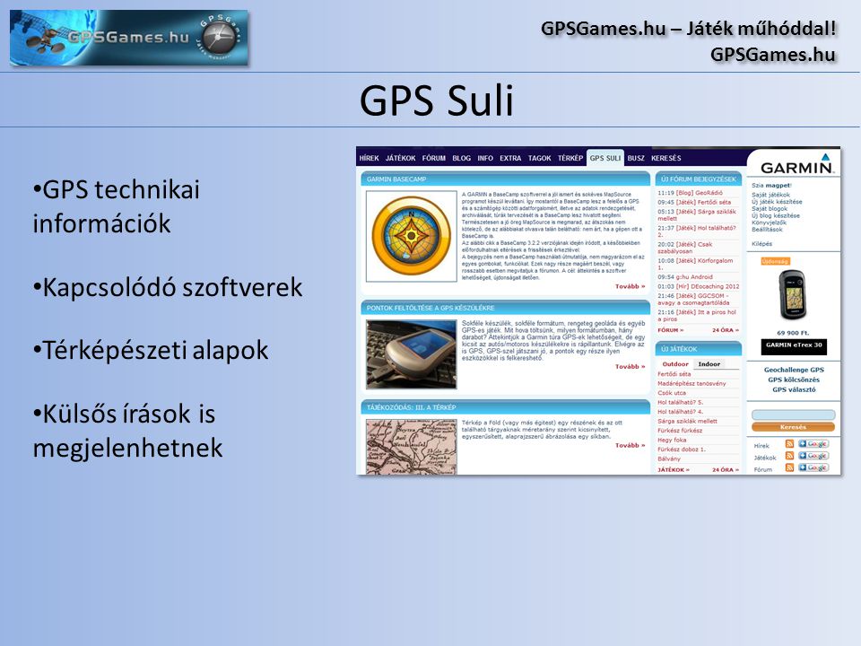 GPS Suli GPSGames.hu – Játék műhóddal. GPSGames.hu GPSGames.hu – Játék műhóddal.