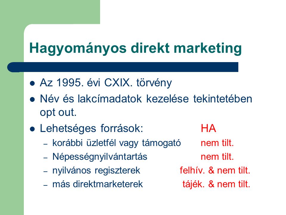 Hagyományos direkt marketing  Az évi CXIX.