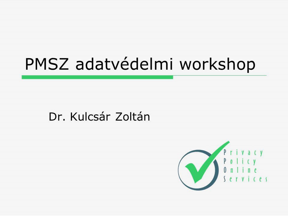 PMSZ adatvédelmi workshop Dr. Kulcsár Zoltán