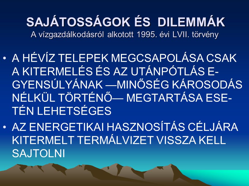 SAJÁTOSSÁGOK ÉS DILEMMÁK A vízgazdálkodásról alkotott 1995.