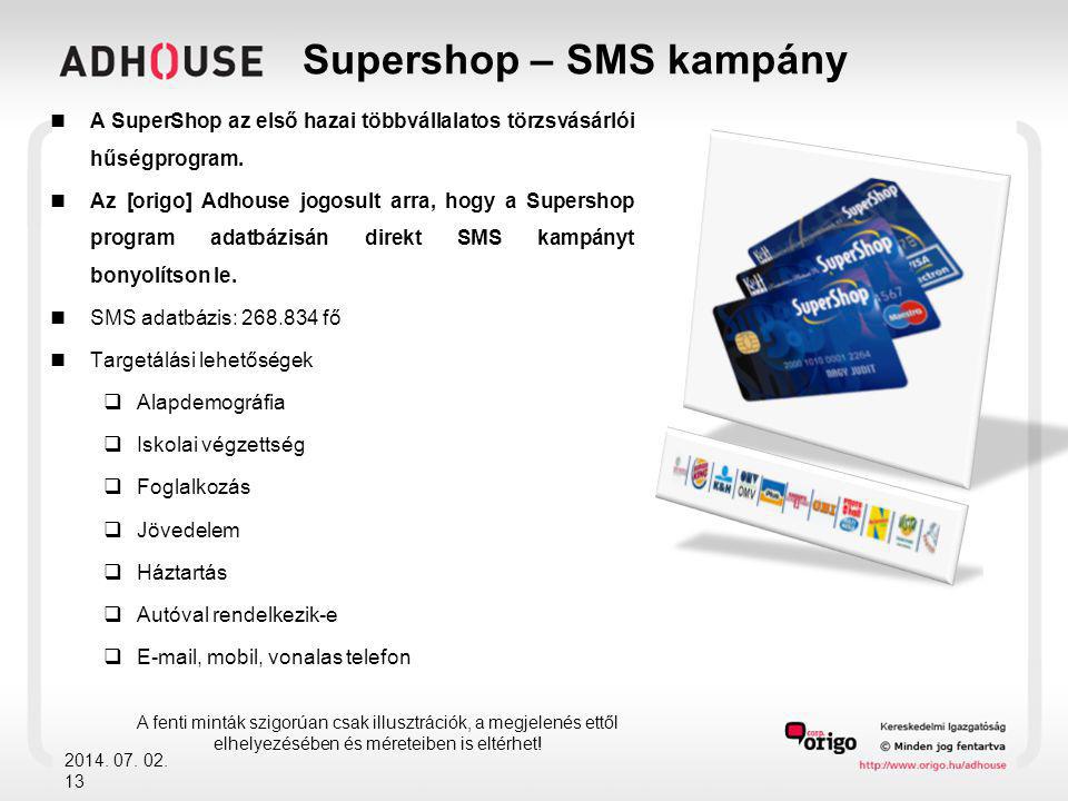 Supershop – SMS kampány  A SuperShop az első hazai többvállalatos törzsvásárlói hűségprogram.