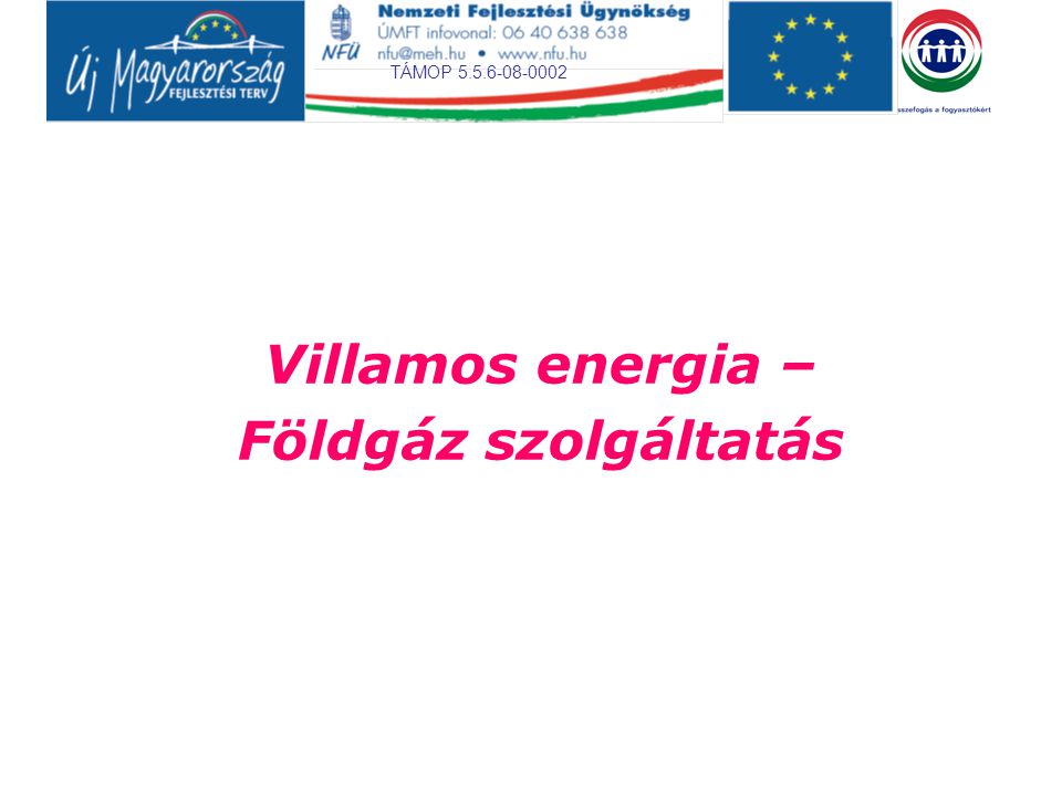 TÁMOP Villamos energia – Földgáz szolgáltatás