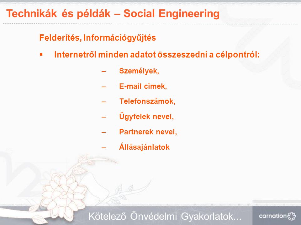 Technikák és példák – Social Engineering Kötelező Önvédelmi Gyakorlatok...