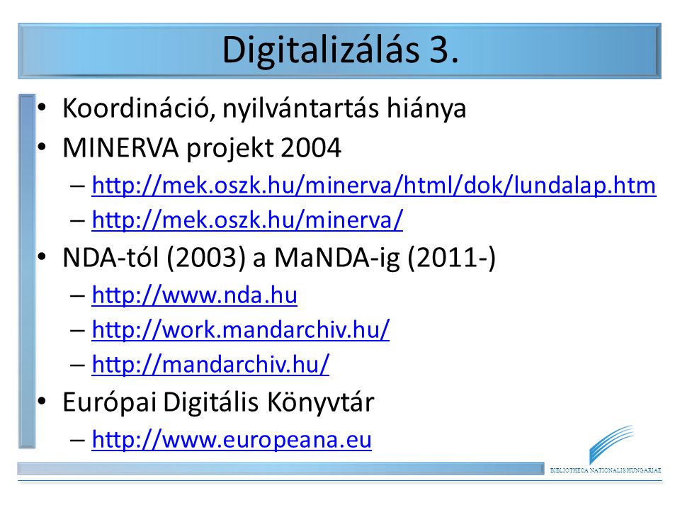 BIBLIOTHECA NATIONALIS HUNGARIAE Digitalizálás 3.
