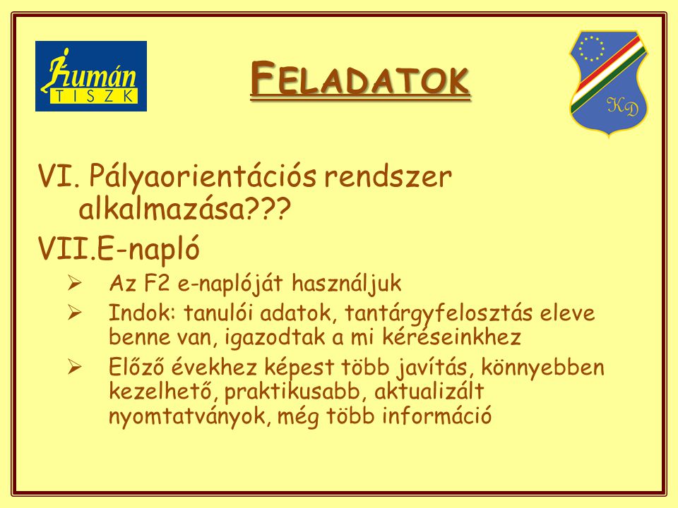 F ELADATOK VI. Pályaorientációs rendszer alkalmazása .