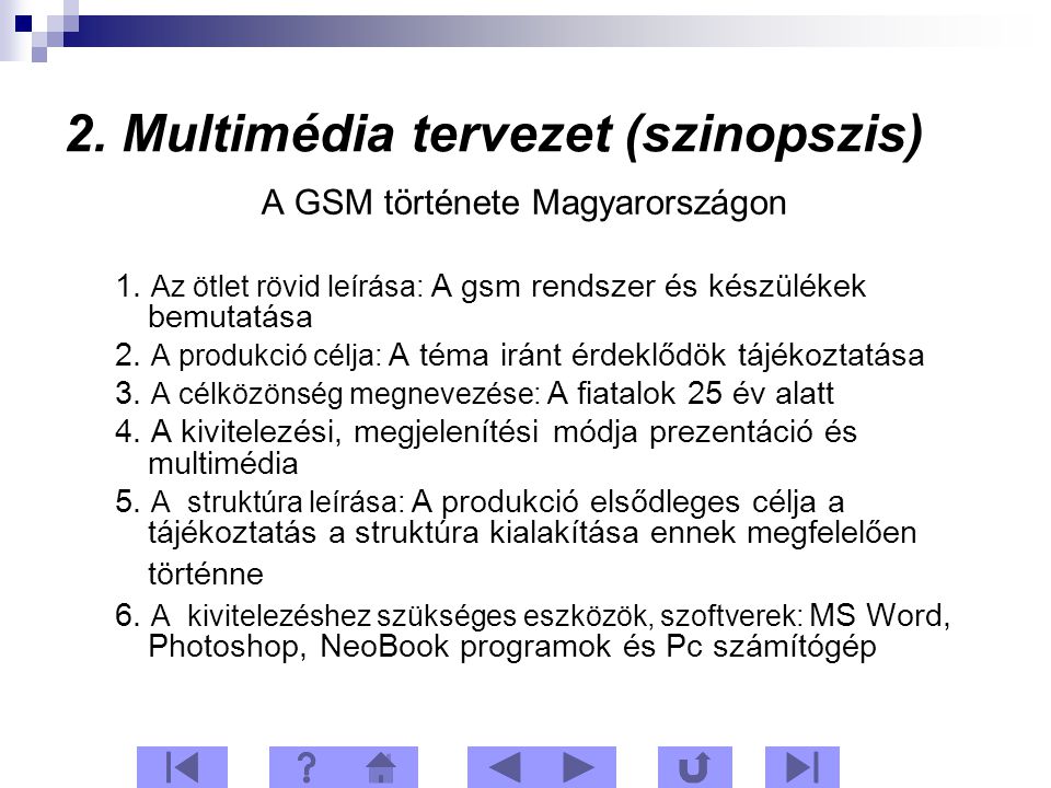 2. Multimédia tervezet (szinopszis) A GSM története Magyarországon 1.