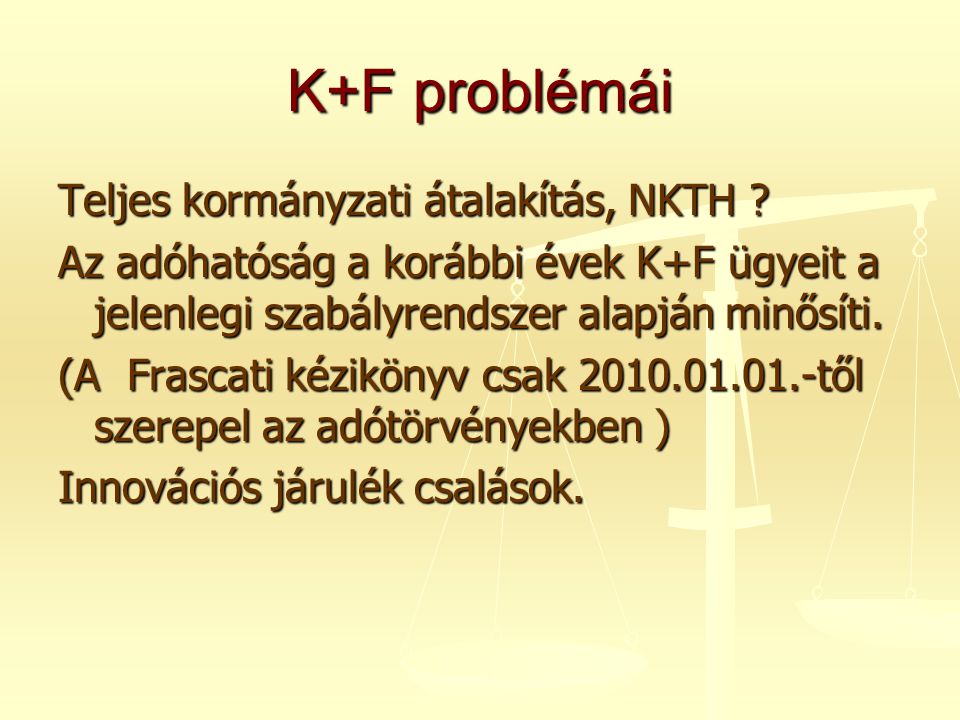K+F problémái Teljes kormányzati átalakítás, NKTH .