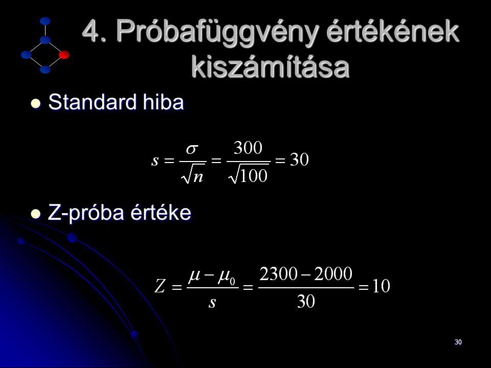 30 4. Próbafüggvény értékének kiszámítása  Standard hiba  Z-próba értéke
