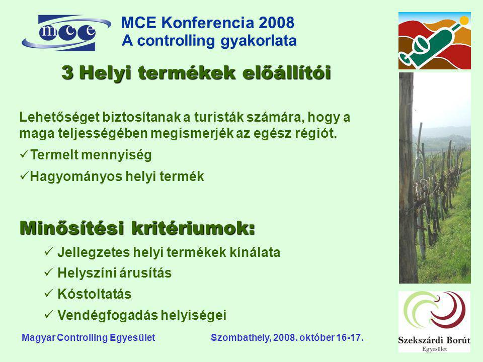 MCE Konferencia 2008 A controlling gyakorlata o Magyar Controlling Egyesület Szombathely, 2008.