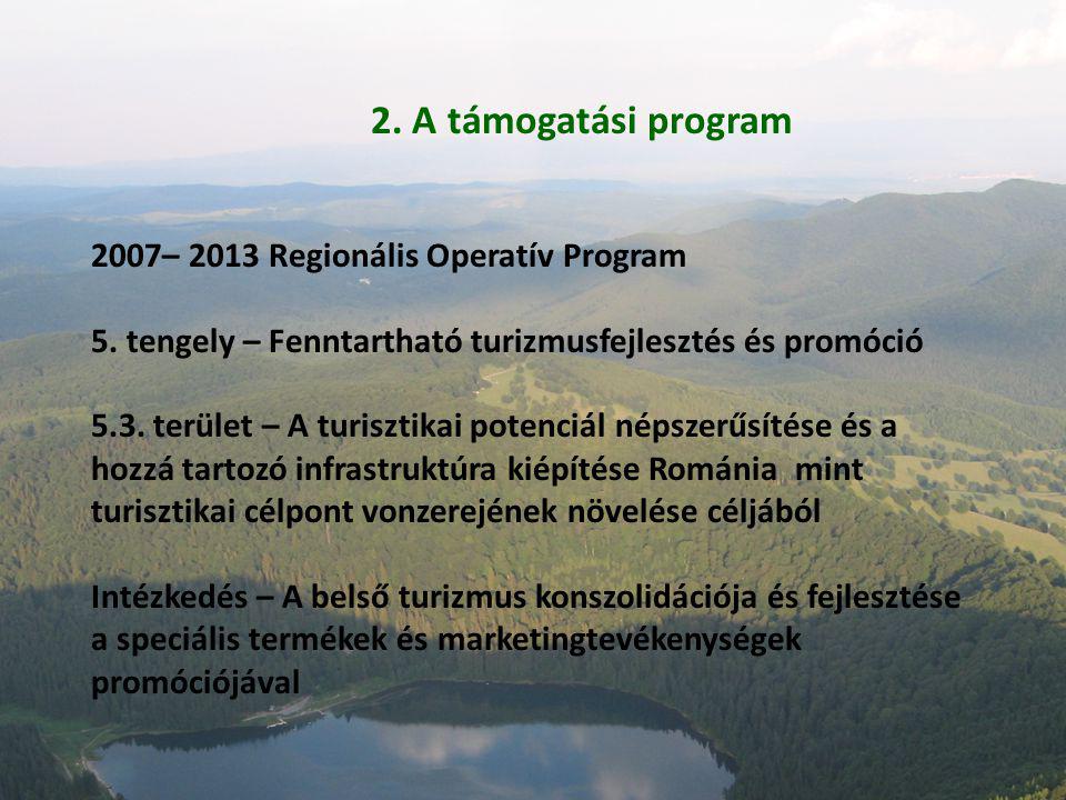 2. A támogatási program 2007– 2013 Regionális Operatív Program 5.