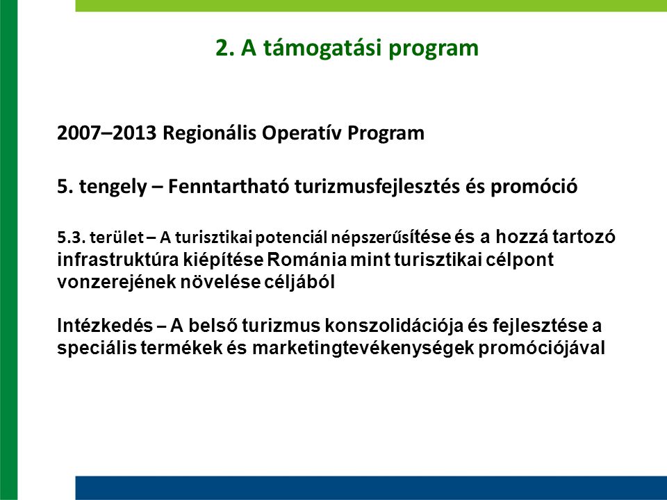 2. A támogatási program 2007–2013 Regionális Operatív Program 5.