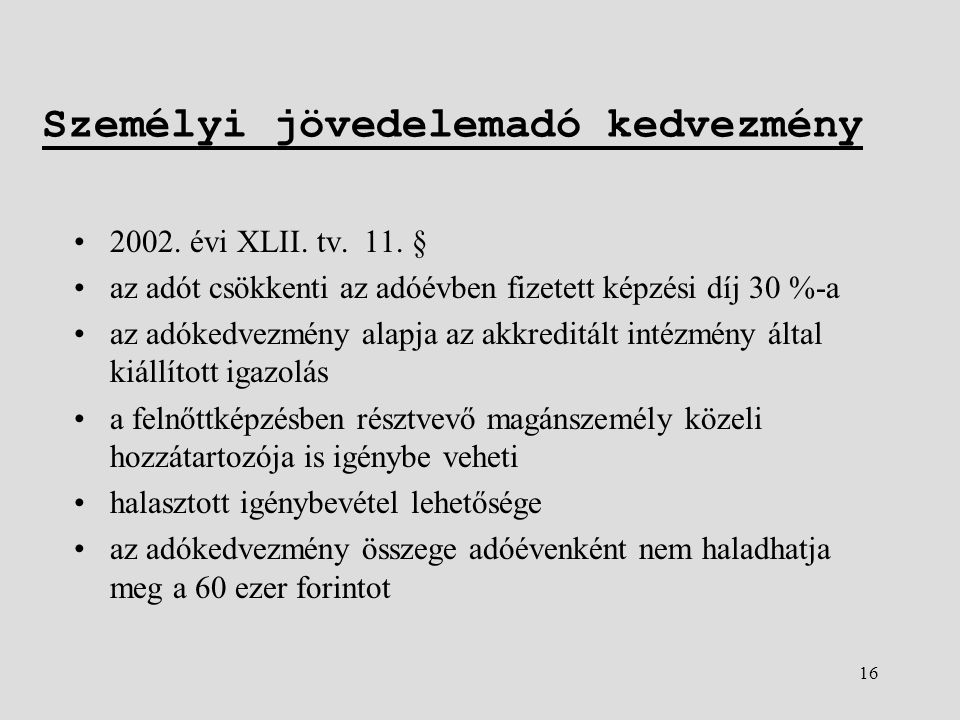 16 Személyi jövedelemadó kedvezmény •2002. évi XLII.