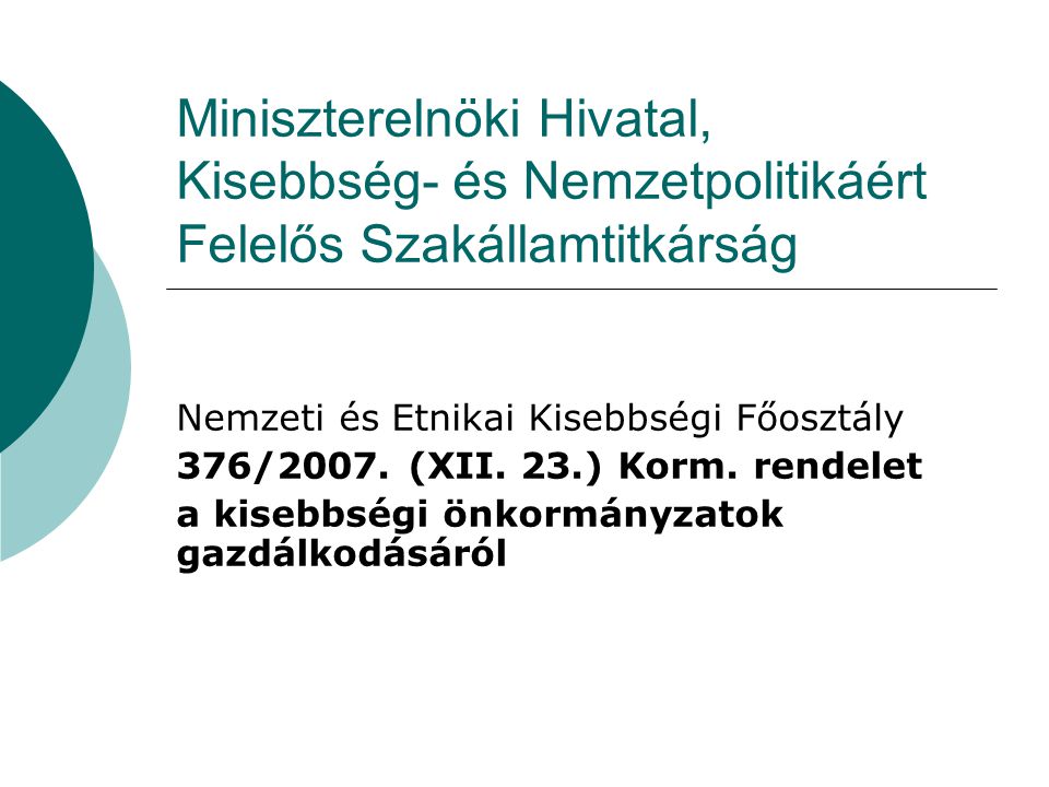 Miniszterelnöki Hivatal, Kisebbség- és Nemzetpolitikáért Felelős Szakállamtitkárság Nemzeti és Etnikai Kisebbségi Főosztály 376/2007.