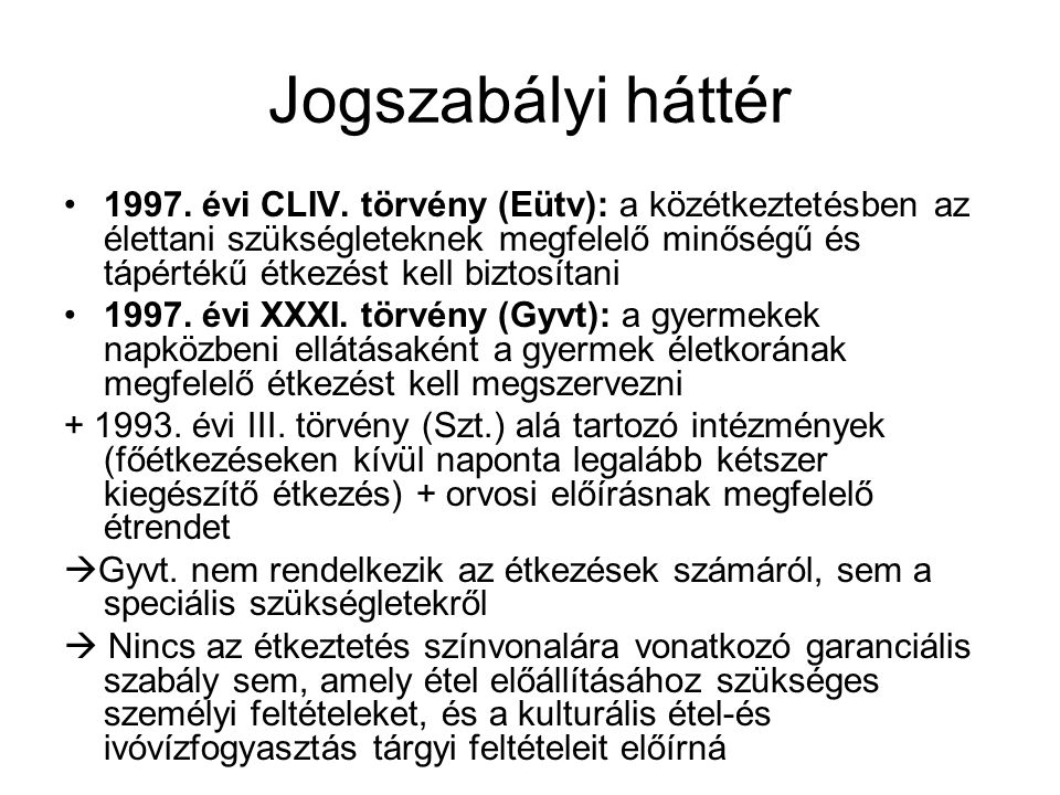 Jogszabályi háttér •1997. évi CLIV.