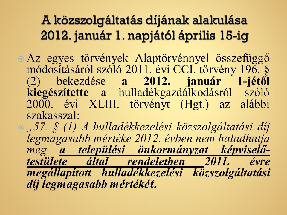  Az egyes törvények Alaptörvénnyel összefüggő módosításáról szóló 2011.