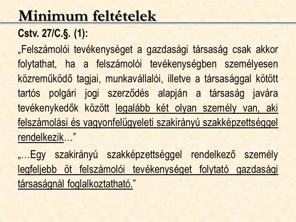 Minimum feltételek Cstv. 27/C.§.