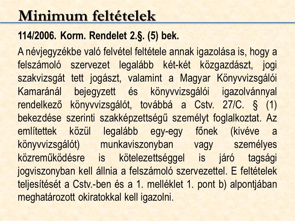 Minimum feltételek 114/2006. Korm. Rendelet 2.§.