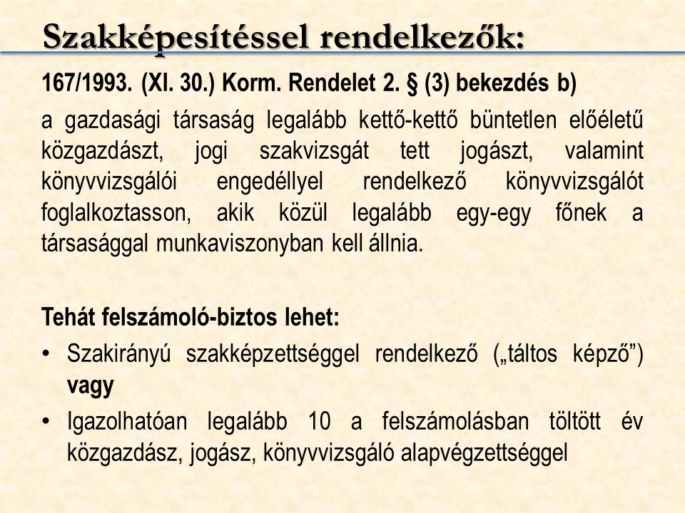Szakképesítéssel rendelkezők: 167/1993. (XI. 30.) Korm.