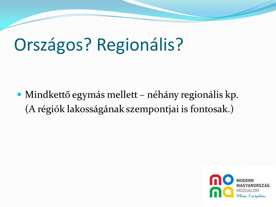 Országos. Regionális.  Mindkettő egymás mellett – néhány regionális kp.